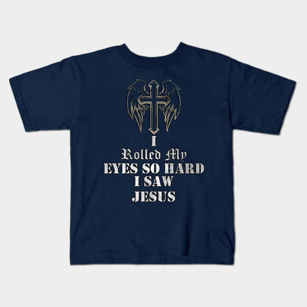 Funny Jesus Quote Christian Cross Graphic Fun Joke Kids T-Shirt by tamdevo1